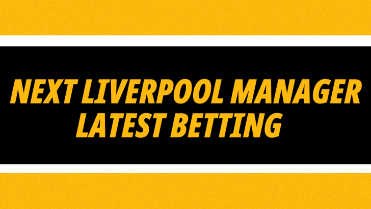 Next Liverpool Manager Betting Tips Live Blog